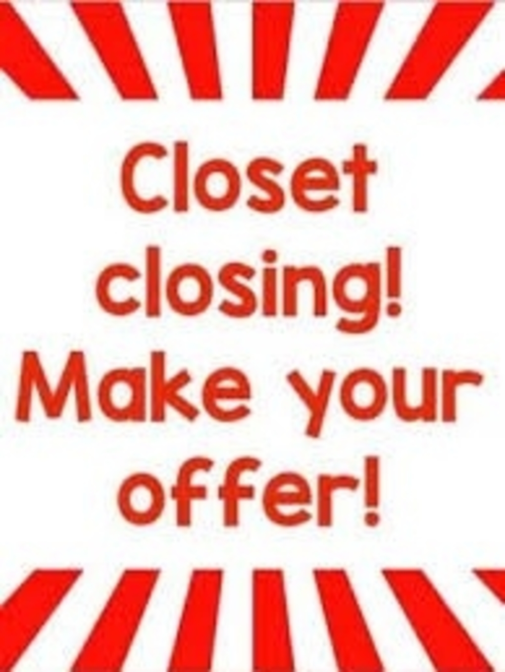 CLOSET CLOSING OCT 1! MAKE YOUR OFFER!!!